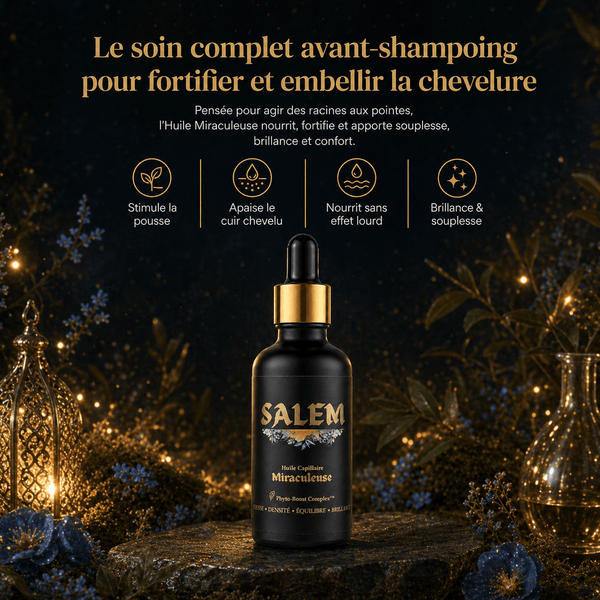 L’Huile Miraculeuse - Salem - soin capillaire naturel Salem Cosmétiques